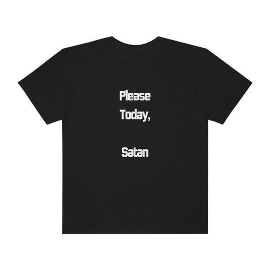 Please today Satan